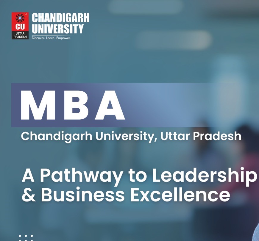 MBA at Chandigarh University, Uttar Pradesh: A Pathway to Leadership and Business Excellence